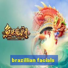 brazillian facials